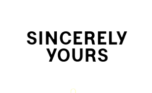 Sincerely Yours
